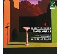 DONNE, LUCA DELLE - SCHUMANN: PIANO WORKS (ABEGG VARIATIONS OP.1, KINDERSZENEN OP.15, ARABESQUE IN