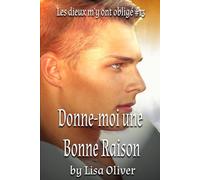 Donne-moi une Bonne Raison (Les Dieux m’y ont obligé)