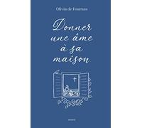 Donner une âme à sa maison (Cuisine en famille)