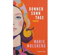 Donnersonntage: Roman | 'Die Elena Ferrante deutscher Provinz' Julia Franck | Eine scheinbar unmögliche Liebesgeschichte im Deutschland der 60er und 70er Jahre