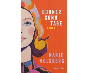 Donnersonntage: Roman | 'Die Elena Ferrante deutscher Provinz' Julia Franck | Eine scheinbar unmögliche Liebesgeschichte im Deutschland der 60er und 70er Jahre