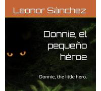 Donnie, el pequeño héroe: Donnie, the little hero.