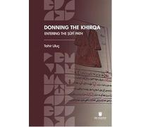 Donning the Khirqa: Entering the Ṣūfī Path