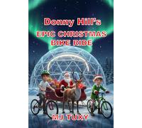 Donny Hill's Epic Christmas Bike Ride: A Fun Christmas MTB Adventure for Kids Who Love Riding Bikes!