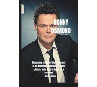 DONNY OSMOND: Biography of Donald Clark Osmond is an American entertainer, actor ,dancer who rose to fame as a teen idol.