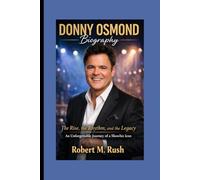 DONNY OSMOND BIOGRAPHY: The Rise, the Rhythm, and the Legacy -An Unforgettable Journey of a Showbiz Icon