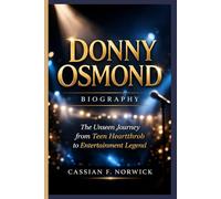 DONNY OSMOND BIOGRAPHY: The Unseen Journey from Teen Heartthrob to Entertainment Legend