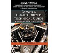 Donny’s Unauthorized Technical Guide to Harley-Davidson, 1936 to Present: Volume I: The Twin Cam
