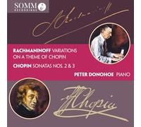Donohoe - Sergei Rachmaninoff: Variations on a Theme of Chopin; Frederic Chopin: Piano Sonatas Nos 2 & 3