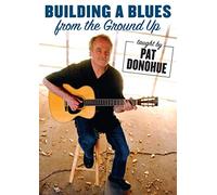 Donohue, Pat - Building A Blues From The Ground Up [Edizione: Stati Uniti] [Italia] [DVD]