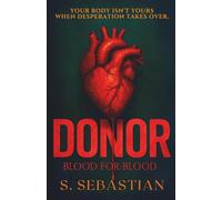 DONOR: All he wanted was to save his son. What he uncovered was a nightmare. A psychological thriller of love, loss, and redemption.: BLOOD FOR BLOOD
