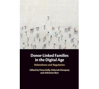 Donor-Linked Families in the Digital Age: Relatedness and Regulation