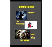Donor Trilogy: The Donor Trilogy tells the story of the human body as a property, a merchandise and a sanctuary. Three separate stories, connected by one moral core: The Donor.