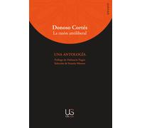 Donoso Cortés: la razón antiliberal (Una antología) | Juan Donoso Cortés, Yesurún Moreno, Dalmacio Negro Pavón
