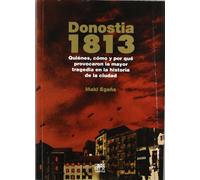 Donostia 1813: Quiénes, cómo y por qué provocaron la mayor tragedia en la historia de la ciudad: 34 (Easo)