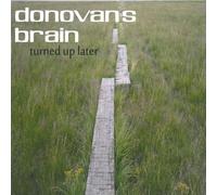 Donovan's Brain - Turned Up Later -Lp+CD- [Vinilo]