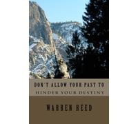 Don't allow your past to hinder your Destiny: Fulfilling your Destiny