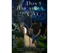Don't Ask About the Cat: An Anthology
