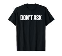 Don't Ask Camiseta