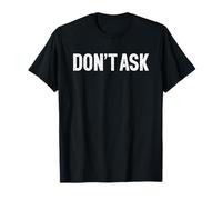 Don't Ask Camiseta