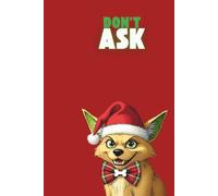 Dont Ask: Dog Notebook - 120 lined pages, size 6x9" Funny Secret Santa Gift, notebook for adults, youth teenagers