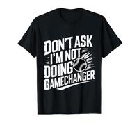 Don't Ask I'm Not Doing Gamechanger Baseball Puns - Camiseta gráfica económica, Hombre, Negro, XL