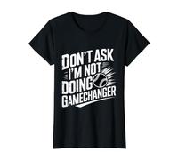Don't Ask I'm Not Doing Gamechanger Baseball Puns - Camiseta gráfica económica, Mujer, Negro, XL
