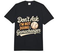 Don't Ask I'm Not Doing Gamechanger Baseball Puns - Comfort Colors Adult Heavyweight T-Shirt
