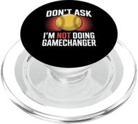 Don't Ask I'm Not Doing Gamechanger Baseball Puns PopSockets PopGrip para MagSafe