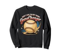 Don't Ask I'm Not Doing Gamechanger Baseball Puns - Sudadera