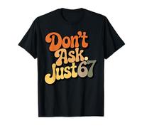 Don't Ask Just 67 Funny Six Seven Meme 6 7 Diseño Ventage Camiseta