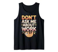 Don't Ask Me About Work Oficina sarcástica ocupada - Camiseta sin Mangas