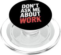 Don't Ask Me About Work Oficina sarcástica ocupada |- PopSockets PopGrip para MagSafe