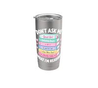 Don't Ask Me What I'm Reading Bookish Smutt Reader Funny Vaso térmico de acero inoxidable de doble pared
