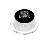 Don't Ask Me What's For Dinner Chistes de Madre hambrienta PopSockets PopGrip para MagSafe