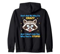 Don't Ask Me Why I'm Crazy Funny Sarcasmo Sarcástico Cita Sudadera con Capucha