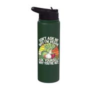 Don't Ask Me Why I'm Vegan Funny Vegetariano Cita Stainless Steel Insulated Water Bottle