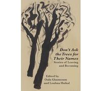 Don't Ask the Trees for Their Names
