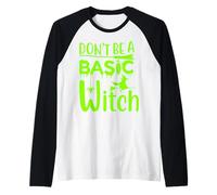 Don't Be A Basic Witch Funny Halloween Mujeres Niñas Brujas Camiseta Manga Raglan