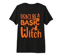 Don't Be A Basic Witch Funny Halloween Mujeres Niñas Brujas Camiseta Premium