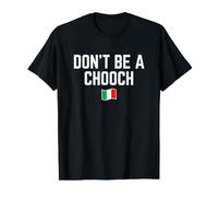 Don't be a Chooch Funny Italian Saying Camiseta gráfica económica, Hombre, Negro, L