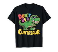 Don't Be a Cuntasaur Funny Dino Camiseta