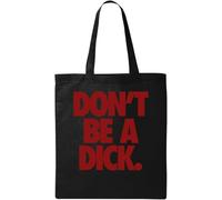Don't Be A Dick - Bolsa de algodón ecológico natural, color negro, Black, Talla única