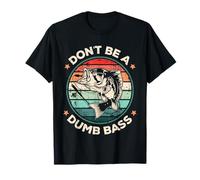 Dont Be A Dumb Bass Broma Divertida Para Pescador Regalo Camiseta