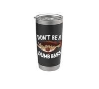 Don't Be A Dumb Bass Conjunto Para Pescadores Y Pescadores Vaso térmico de acero inoxidable de doble pared