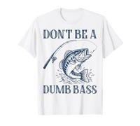 Don't Be A Dumb Bass, Divertido Juego de Palabras, Amante de los Peces Camiseta