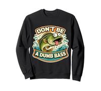 Don't Be A Dumb Bass Divertido Juego de Palabras Juego de Palabras Juego de Palabras Dibujos Animados Pesca Sudadera