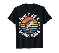 Don't Be A Dumb Bass Funny Fishing Angler Juego de Palabras Camiseta