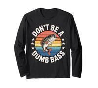 Don't Be A Dumb Bass Funny Fishing Angler Juego de Palabras Manga Larga