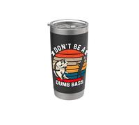 Don't Be A Dumb Bass Vaso térmico de acero inoxidable de doble pared